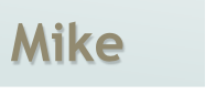 Mike 
